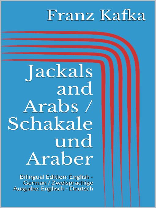Title details for Jackals and Arabs / Schakale und Araber by Franz Kafka - Available